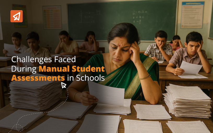 Challenges Faced During Manual Student Assessments in Schools 1 Manual Assessment Challenges