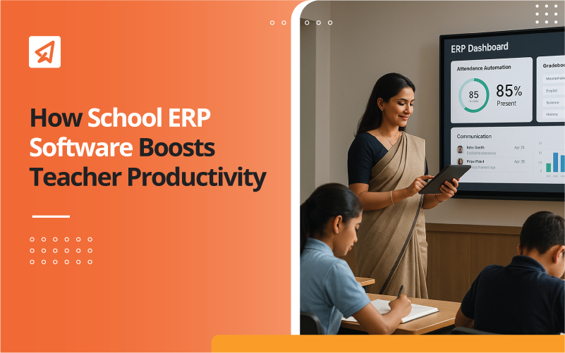 Why Modern Schools Need ERP for Teacher Productivity