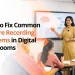 How to Fix Common Lecture Recording Problems in Digital Classroom