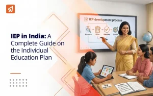 IEP in India: A Complete Guide on the Individual Education Plan