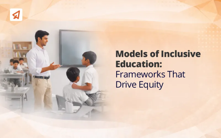 Models of Inclusive Education in India: Provisions & Key Models